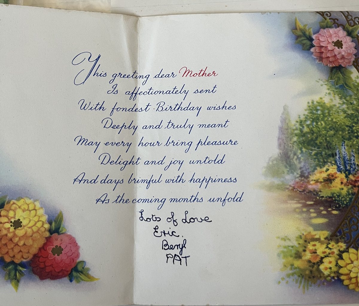 Inside the birthday card: This greeting dear Mother ... Lots of Love, Eric, Beryl, Pat